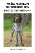 Wy¿e¿ Niemiecki Szorstkow¿osy (Deutsch Drahthaar) - Jakub Kowalczyk