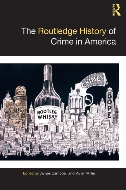 The Routledge History of Crime in America - 