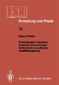 Kompensation thermisch bedingter Bearbeitungsfehler durch prozeßnahe Qualitätsregelung - Dieter Pfeiffer