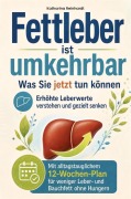 Cover-Bild zum Titel 'Fettleber ist umkehrbar - Was Sie jetzt tun können' von 'Katharina Reinhardt'