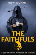 Cover-Bild zum Titel 'The Faithfuls' von 'Huw Dunnit'