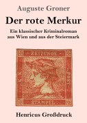 Cover-Bild zum Titel 'Der rote Merkur (Großdruck)' von 'Auguste Groner'