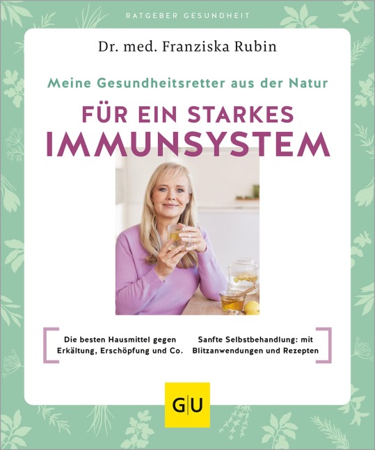 Meine Gesundheitsretter aus der Natur für ein starkes Immunsystem - Franziska Rubin