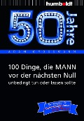 Cover-Bild zum Titel '50 Jahre: 100 Dinge, die MANN vor der nächsten Null unbedingt tun oder lassen sollte' von 'Adam Großmann'