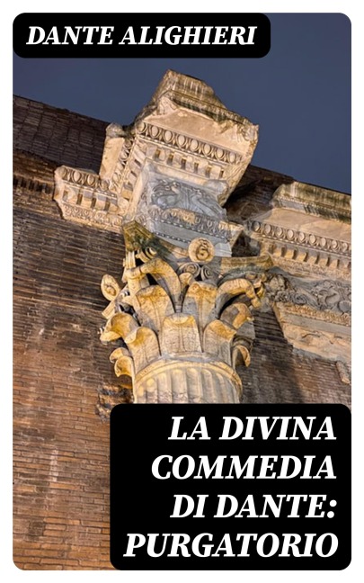 La Divina Commedia di Dante: Purgatorio - Dante Alighieri