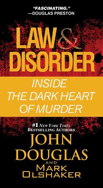 Law & Disorder: - John Douglas, Mark Olshaker