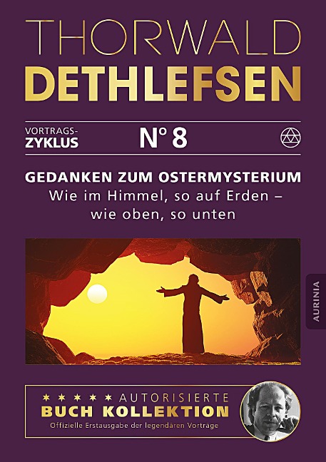 Gedanken zum Ostermysterium: Wie im Himmel, so auf Erden - wie oben, so unten - Thorwald Dethlefsen