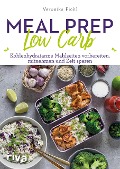 Cover-Bild zum Titel 'Meal Prep Low Carb' von 'Veronika Pichl'