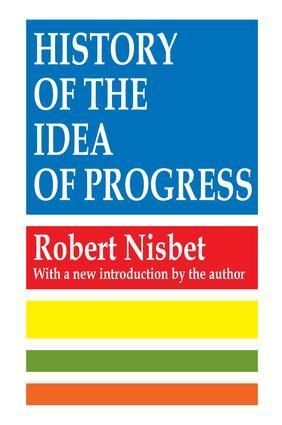 History of the Idea of Progress - Robert Nisbet