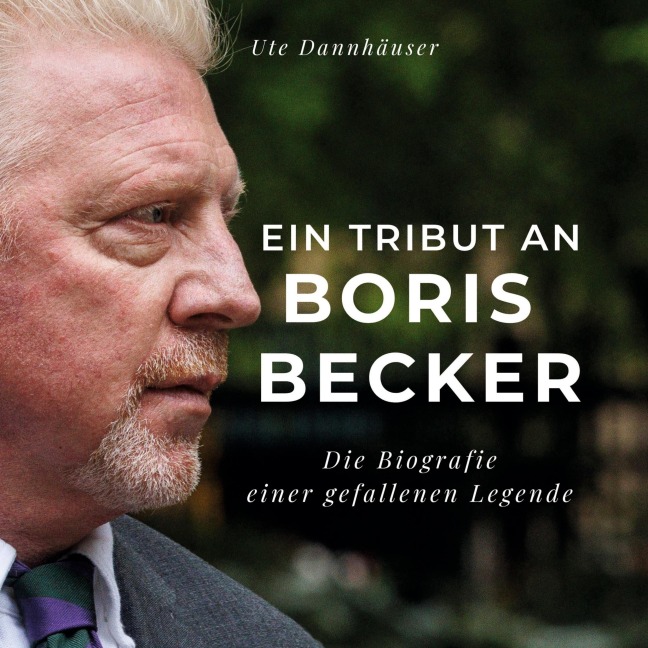 Ein Tribut an <br> Boris Becker - Ute Dannhäuser