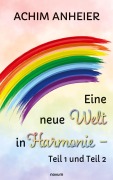 Cover-Bild zum Titel 'Eine neue Welt in Harmonie - Teil 1 und Teil 2' von 'Achim Anheier'