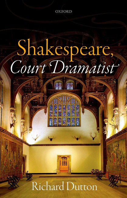 Shakespeare, Court Dramatist - Richard Dutton