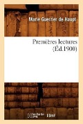 Premières Lectures, (Éd.1900) - Marie Guerrier De Haupt