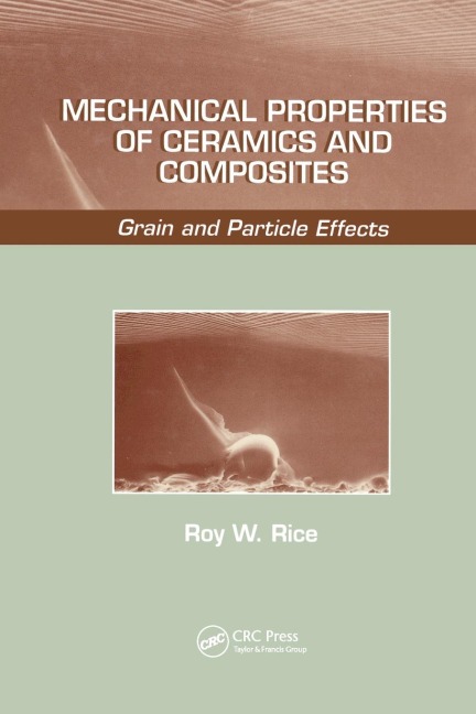 Mechanical Properties of Ceramics and Composites - Roy W. Rice