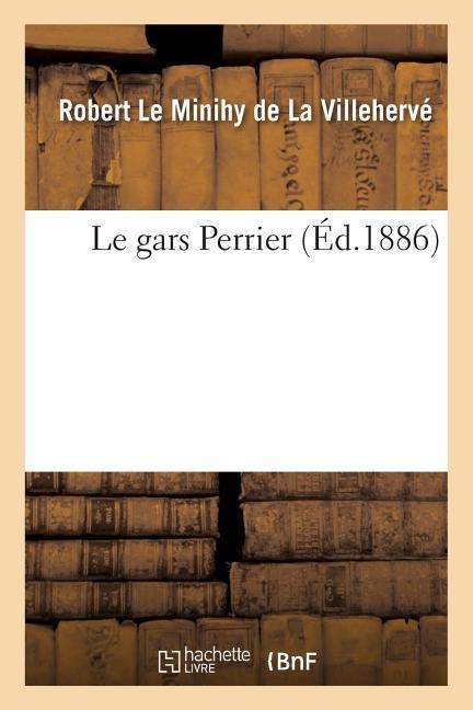 Le Gars Perrier - Robert Le Minihy de la Villehervé