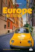 Cover-Bild zum Titel 'Rough Guides Europe for the Weekend: Inspiration for Every Week of the Year' von 'Rough Guides, Walter Weiss, Gabriele Redden, Karin Weidlich, Daniela Kebel'