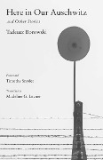Cover-Bild zum Titel 'Here in Our Auschwitz and Other Stories' von 'Tadeusz Borowski'