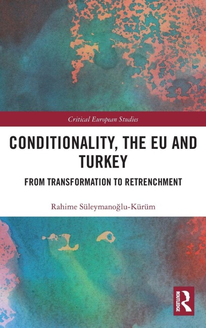 Conditionality, the EU and Turkey - Rahime Süleymano¿lu-Kürüm