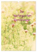 Cover-Bild zum Titel 'Der Naturgarten Familienplaner (Wandkalender 2027 DIN A3 hoch), CALVENDO Monatskalender' von 'Tanja Riedel'