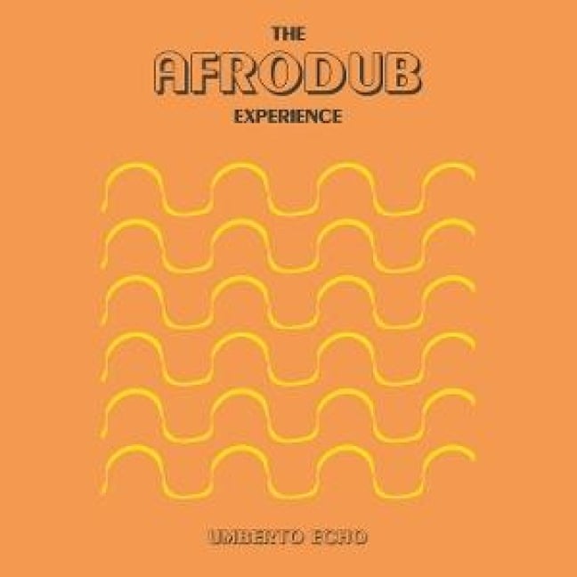 The Afrodub Experience - Umberto Echo