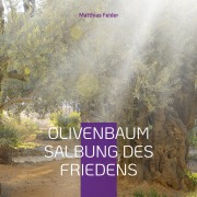 Cover-Bild zum Titel 'Olivenbaum' von 'Matthias Felder'
