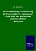Cover-Bild zum Titel 'Pastoralanweisung zur Verwaltung der Bußanstalt in der katholischen Kirche, nach den Bedürfnissen unseres Zeitalters' von 'J. H. Brokmann'