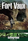 Cover-Bild zum Titel 'Fort Vaux' von 'Christina Holstein'
