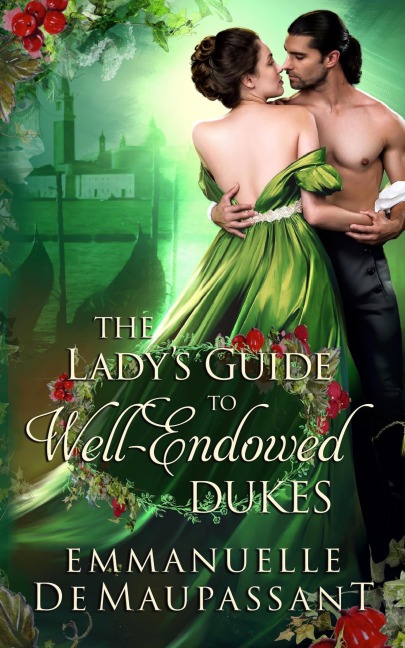 The Lady's Guide to Well-Endowed Dukes - Emmanuelle de Maupassant