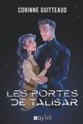 Cover-Bild zum Titel 'Les portes de Talisar' von 'Corinne Guitteaud'