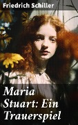 Cover-Bild zum Titel 'Maria Stuart: Ein Trauerspiel' von 'Friedrich Schiller'