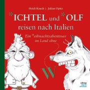 Cover-Bild zum Titel '*ichtel und *olf reisen nach Italien' von 'Heidi Rauch'