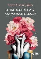 Anlatmak Yetmez Yazmazsan Gecmez - Beyza Sinem caglar