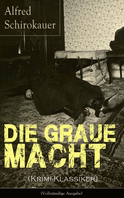 Die graue Macht (Krimi-Klassiker) - Alfred Schirokauer