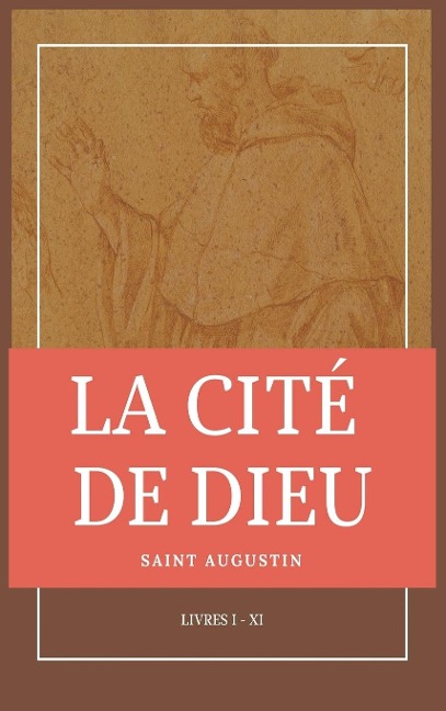 La Cité de Dieu - Saint Augustin