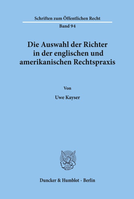 Die Auswahl der Richter in der englischen und amerikanischen Rechtspraxis. - Uwe Kayser