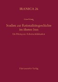 Studien zur Rationalitätsgeschichte im älteren Iran - Götz König