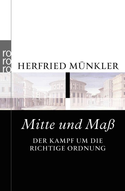 Mitte und Maß - Herfried Münkler