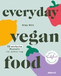Cover-Bild zum Titel 'Everyday Vegan Food' von 'Nina Witt'