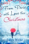 Cover-Bild zum Titel 'From Paris With Love This Christmas' von 'Jules Wake'