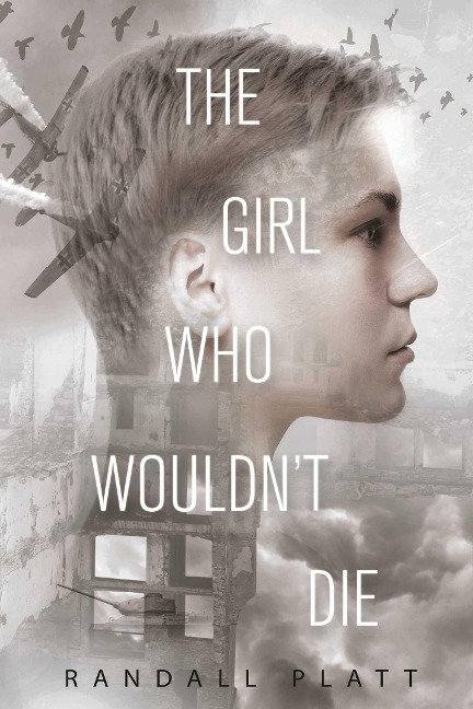 The Girl Who Wouldn't Die - Randall Platt