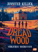 Cover-Bild zum Titel 'Dread Wood - Tödliches Nachsitzen' von 'Jennifer Killick'