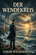 Cover-Bild zum Titel 'Der Wendekreis - Erste Folge: Novellen' von 'Jakob Wassermann'
