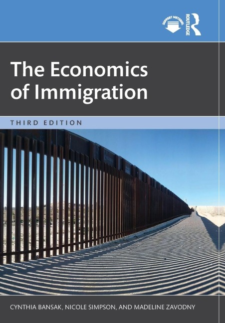 The Economics of Immigration - Cynthia Bansak, Nicole Simpson, Madeline Zavodny