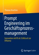 Cover-Bild zum Titel 'Prompt Engineering im Geschäftsprozessmanagement' von 'Thomas Keuthen'
