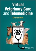 Cover-Bild zum Titel 'Virtual Veterinary Care and Telemedicine' von 'Cherice Roth'
