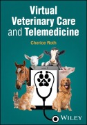 Cover-Bild zum Titel 'Virtual Veterinary Care and Telemedicine' von 'Cherice Roth'