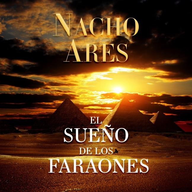 El sueño de los faraones - Nacho Ares