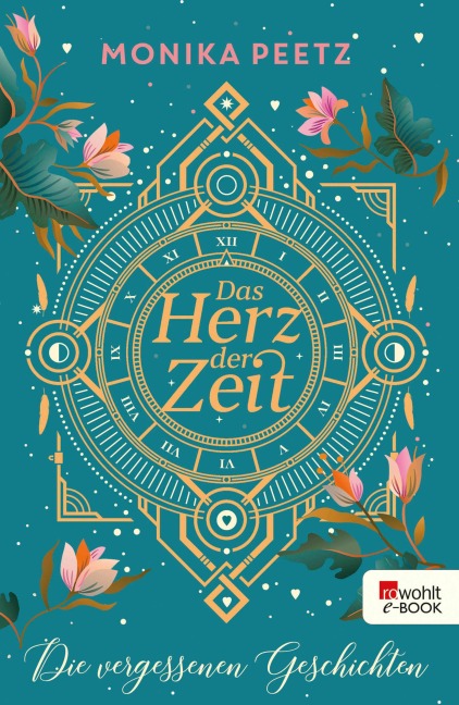 Das Herz der Zeit: Die vergessenen Geschichten - Monika Peetz