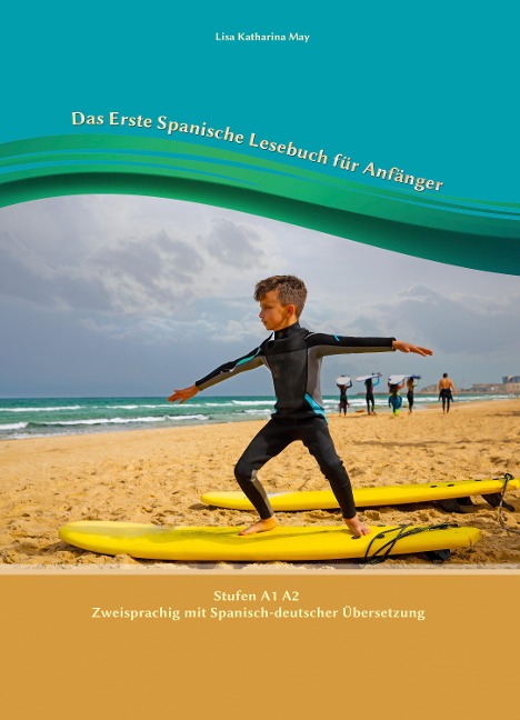 Das Erste Spanische Lesebuch für Anfänger - Lisa Katharina May, Vadym Zubakhin