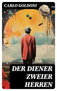 Cover-Bild zum Titel 'Der Diener zweier Herren' von 'Carlo Goldoni'